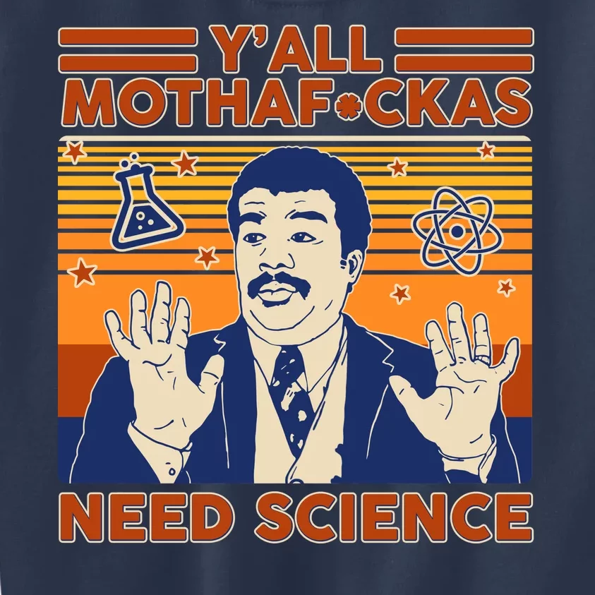 Y'all MothaF*ckas Need Science Funny Kids Sweatshirt