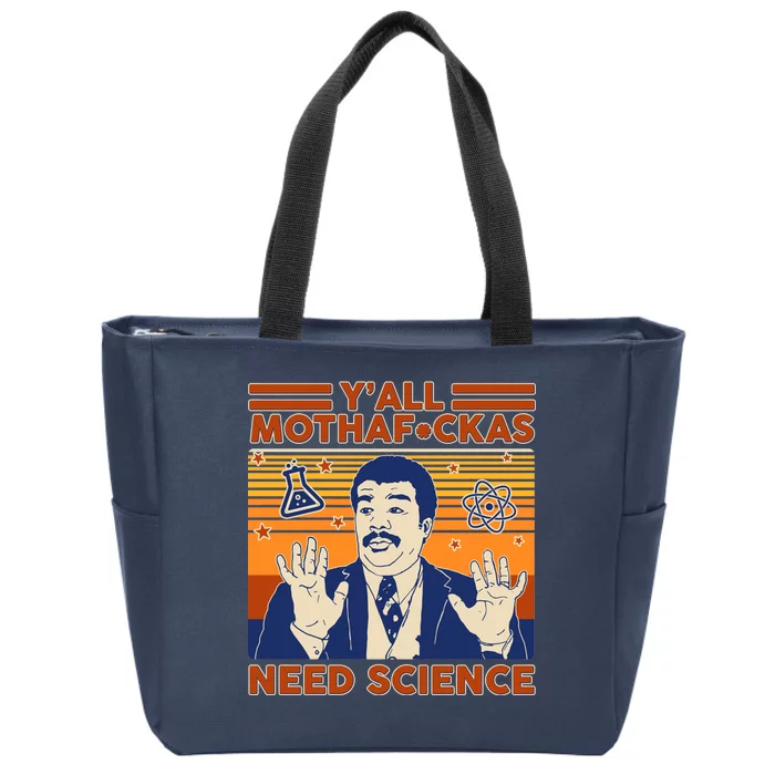 Y'all MothaF*ckas Need Science Funny Zip Tote Bag