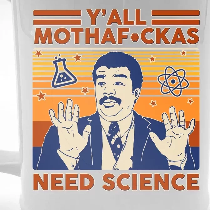 Y'all MothaF*ckas Need Science Funny Front & Back Beer Stein