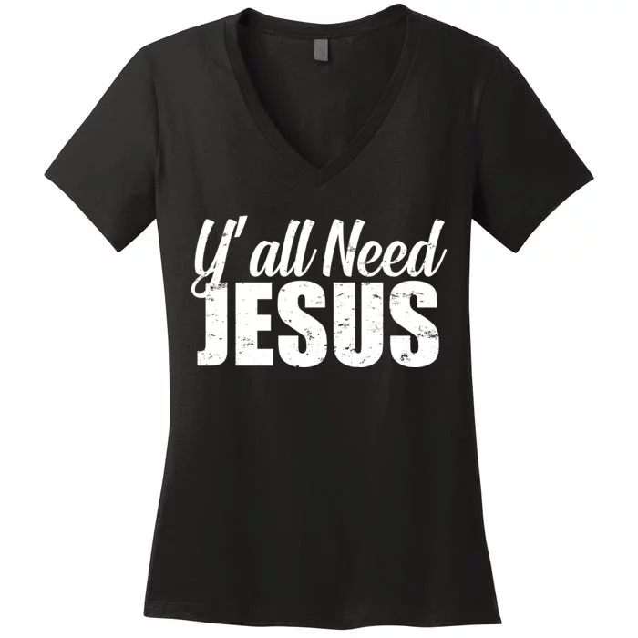 Yall Need Jesus Women's V-Neck T-Shirt