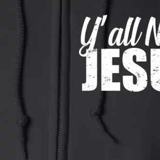 Yall Need Jesus Full Zip Hoodie