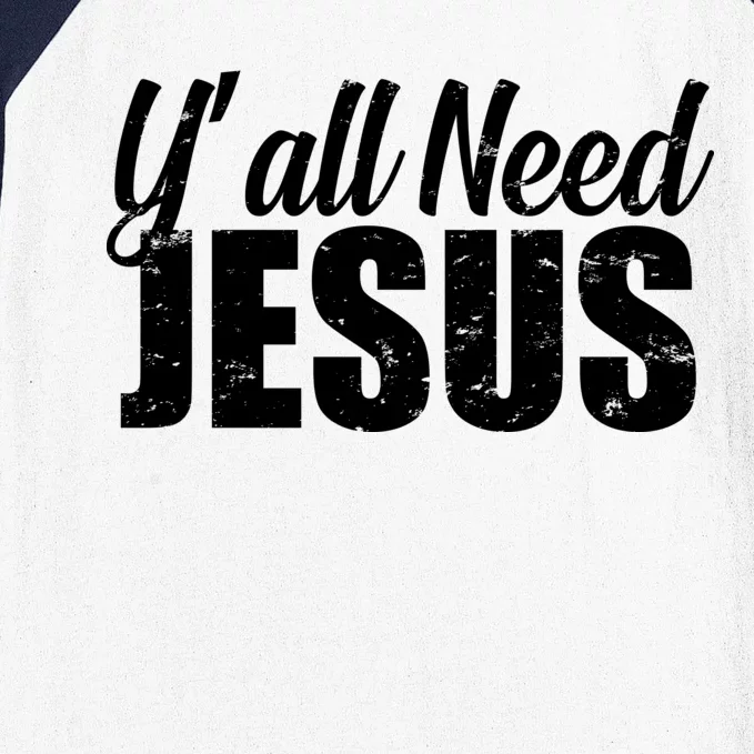 Yall Need Jesus Baseball Sleeve Shirt