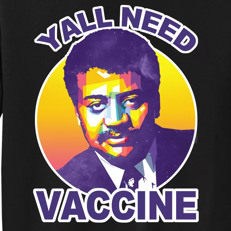 Yall Need Vaccine Degrasse Sweatshirt