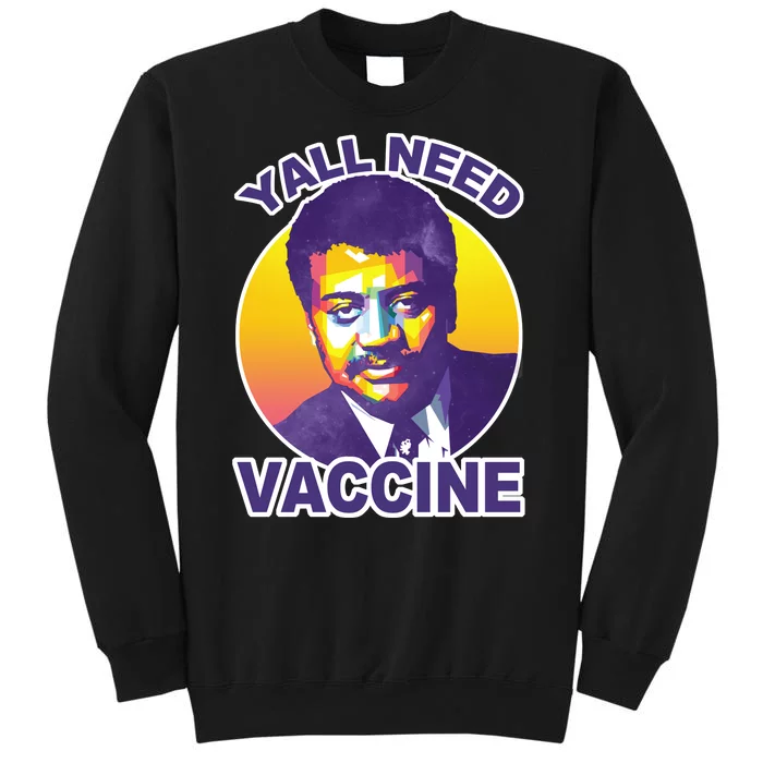 Yall Need Vaccine Degrasse Sweatshirt