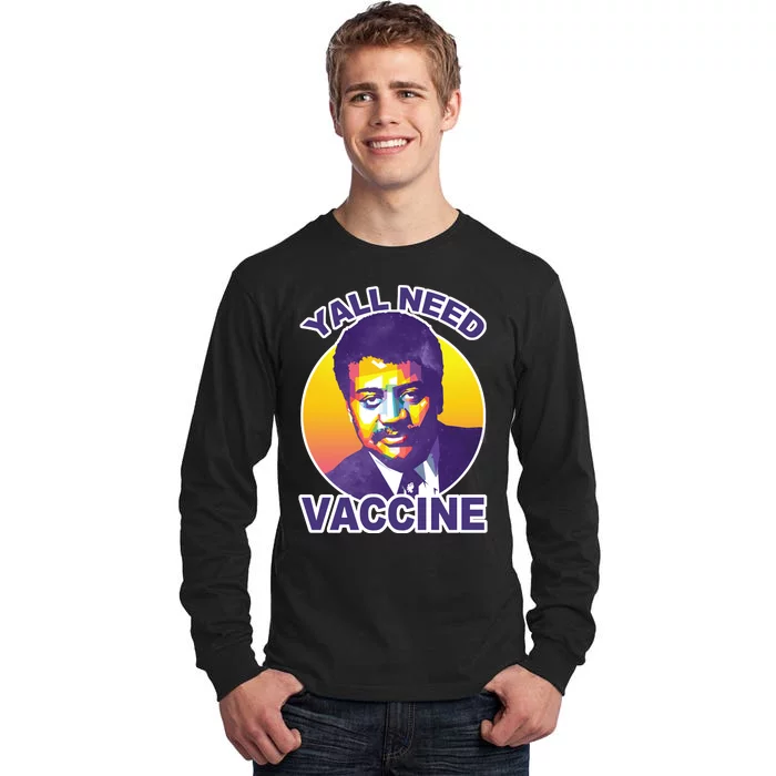 Yall Need Vaccine Degrasse Tall Long Sleeve T-Shirt