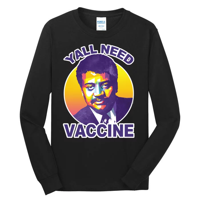 Yall Need Vaccine Degrasse Tall Long Sleeve T-Shirt