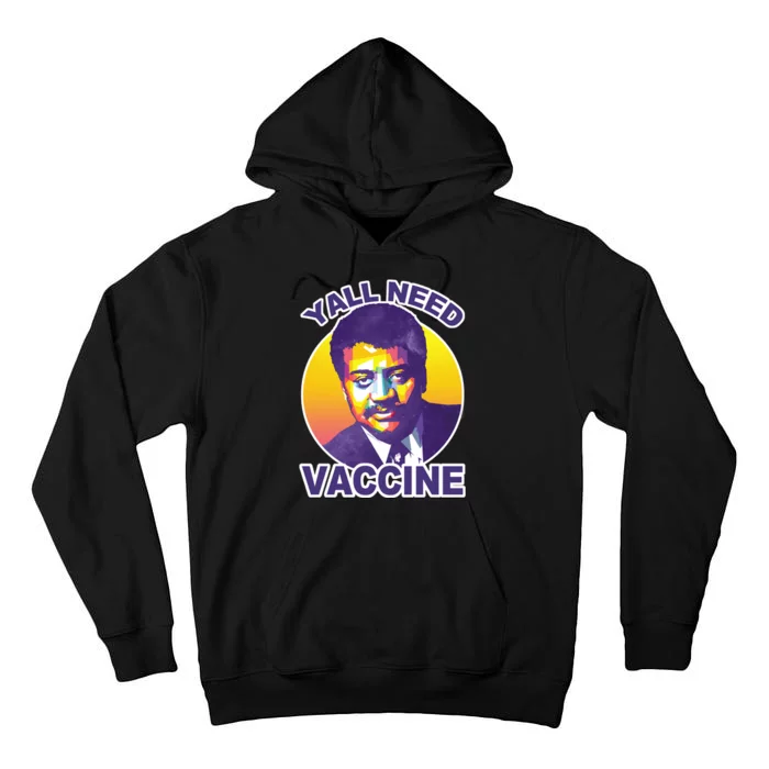 Yall Need Vaccine Degrasse Tall Hoodie