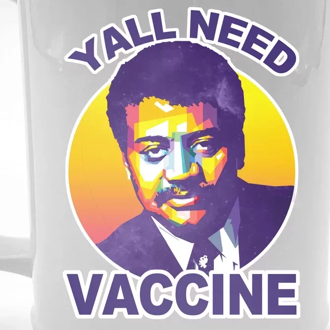 Yall Need Vaccine Degrasse Front & Back Beer Stein