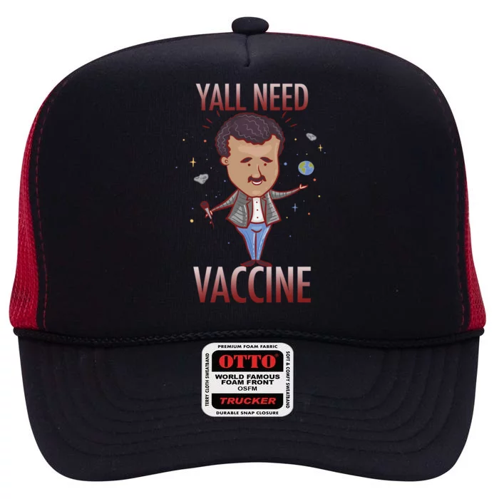 Yall Need Vaccine Space High Crown Mesh Trucker Hat