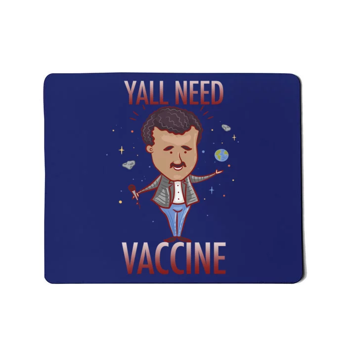 Yall Need Vaccine Space Mousepad