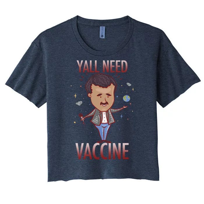 Yall Need Vaccine Space Women's Crop Top Tee