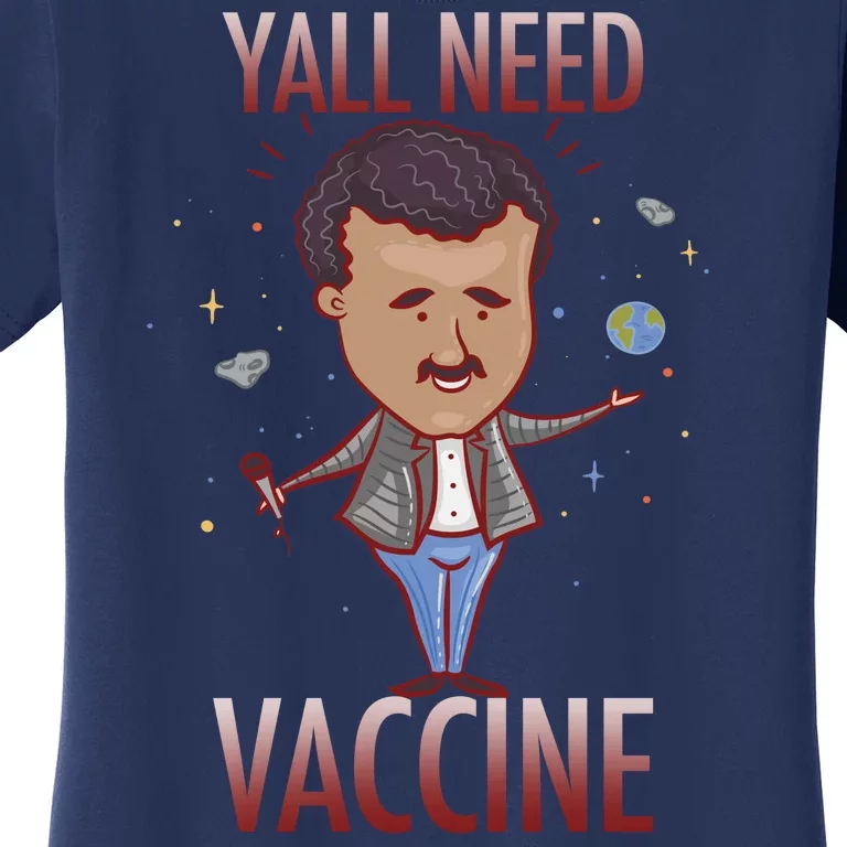 Yall Need Vaccine Space Women's T-Shirt