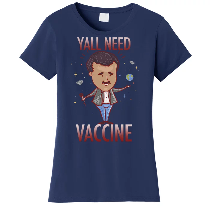 Yall Need Vaccine Space Women's T-Shirt