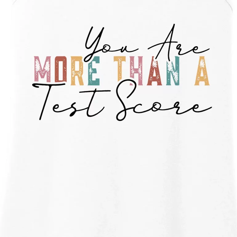 You Are More Than A Test Score Cool Vintage Test Day Teacher Ladies Essential Tank