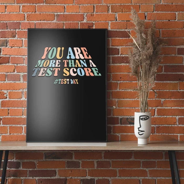 You Are More Than A Test Score. Groovy Test Day Teacher Poster