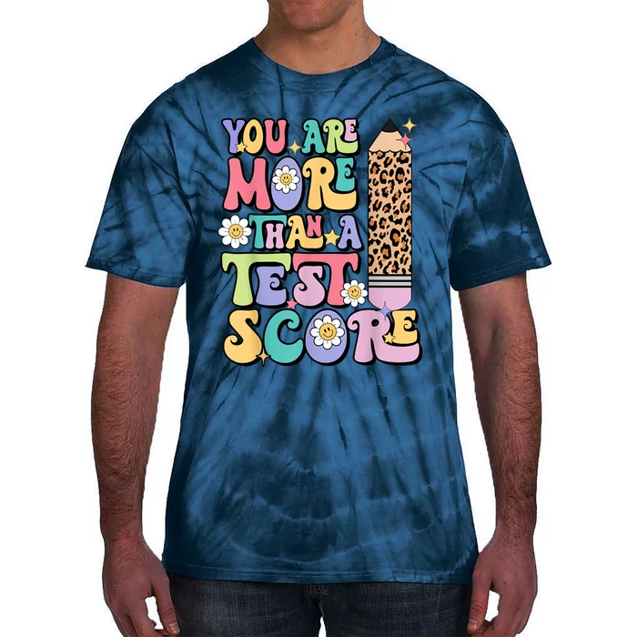 You Are More Than A Test Score Teacher Testing Day Womens Tie-Dye T-Shirt