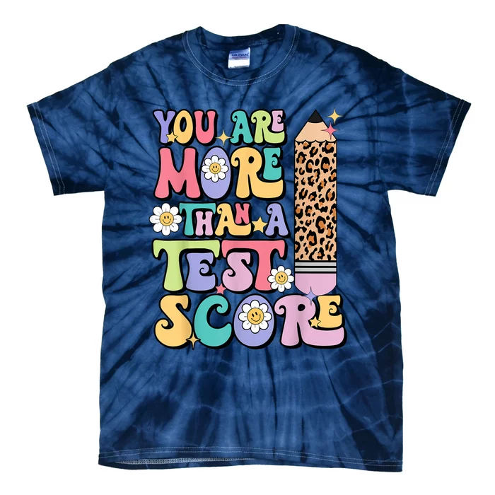 You Are More Than A Test Score Teacher Testing Day Womens Tie-Dye T-Shirt