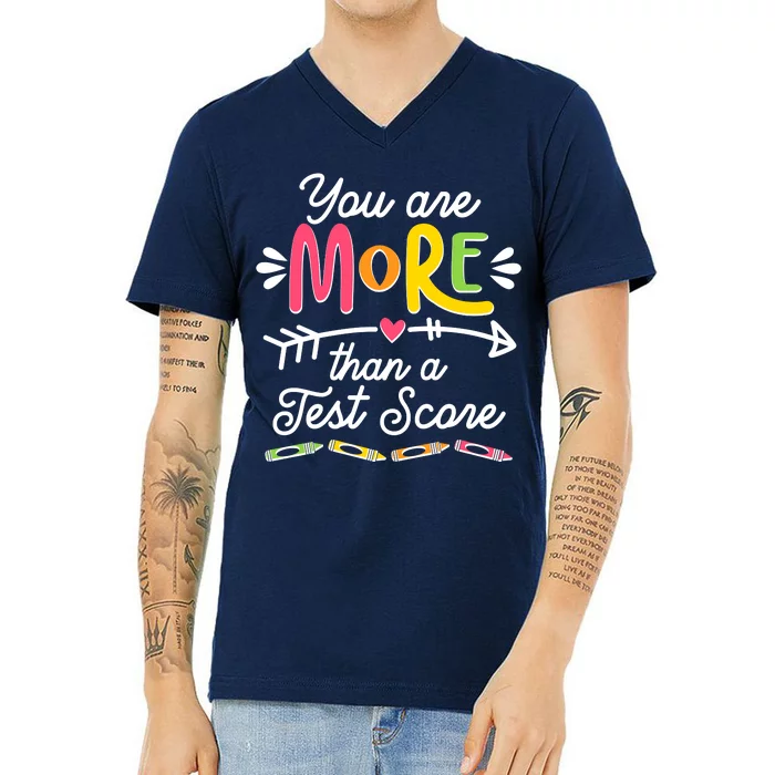 You Are More Than Your Test Score V-Neck T-Shirt