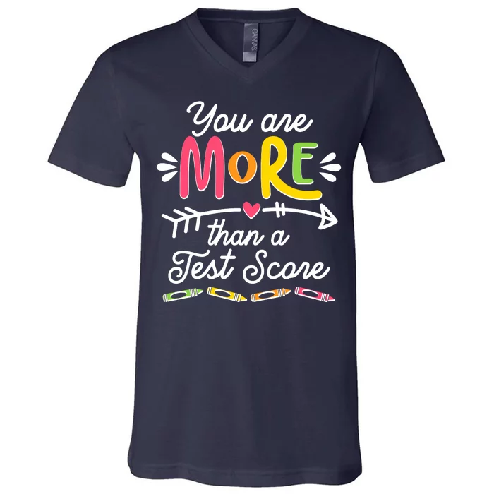 You Are More Than Your Test Score V-Neck T-Shirt