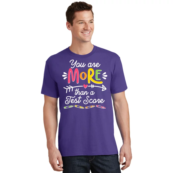 You Are More Than Your Test Score T-Shirt