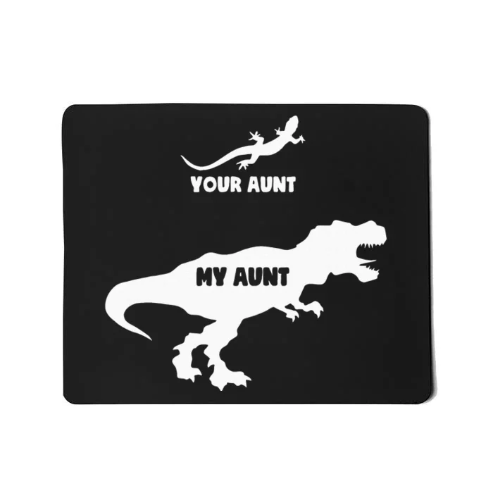 Your Aunt My Aunt Funny Nephew Niece Auntie Matching Mousepad