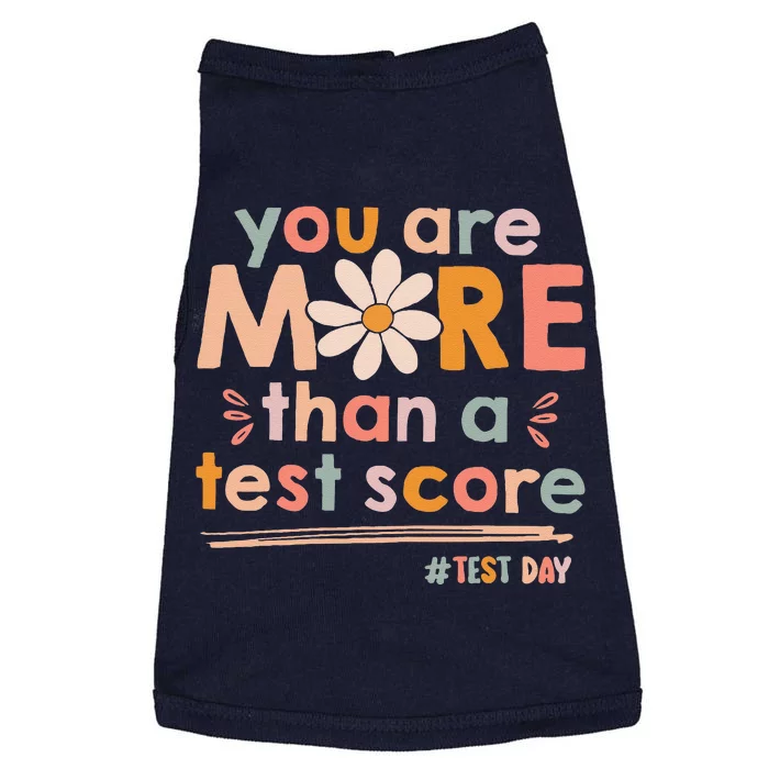 You Are More Than A Test Score Teacher Testing Test Day Doggie Tank