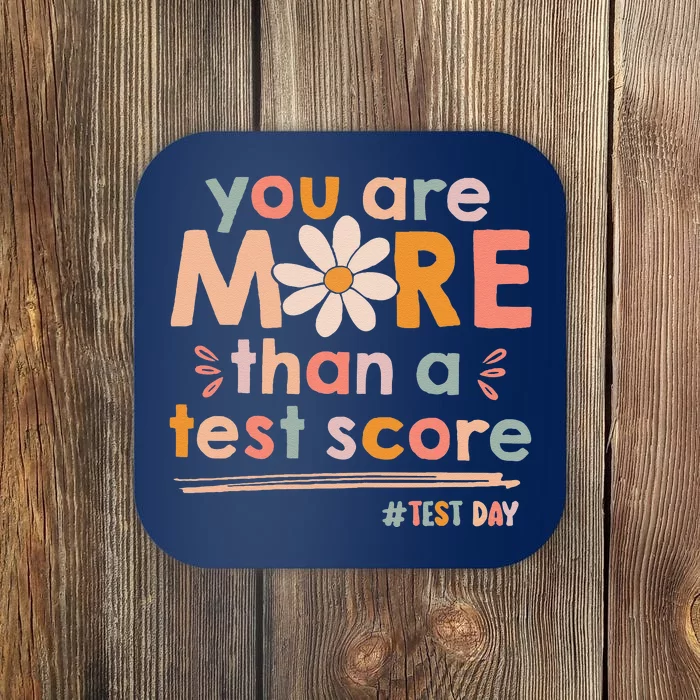 You Are More Than A Test Score Teacher Testing Test Day Coaster