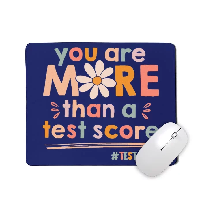 You Are More Than A Test Score Teacher Testing Test Day Mousepad