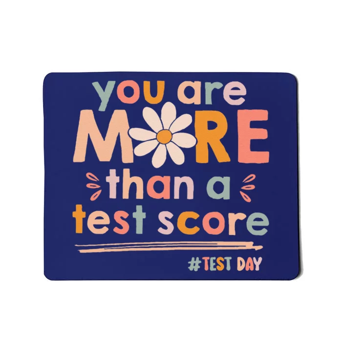 You Are More Than A Test Score Teacher Testing Test Day Mousepad