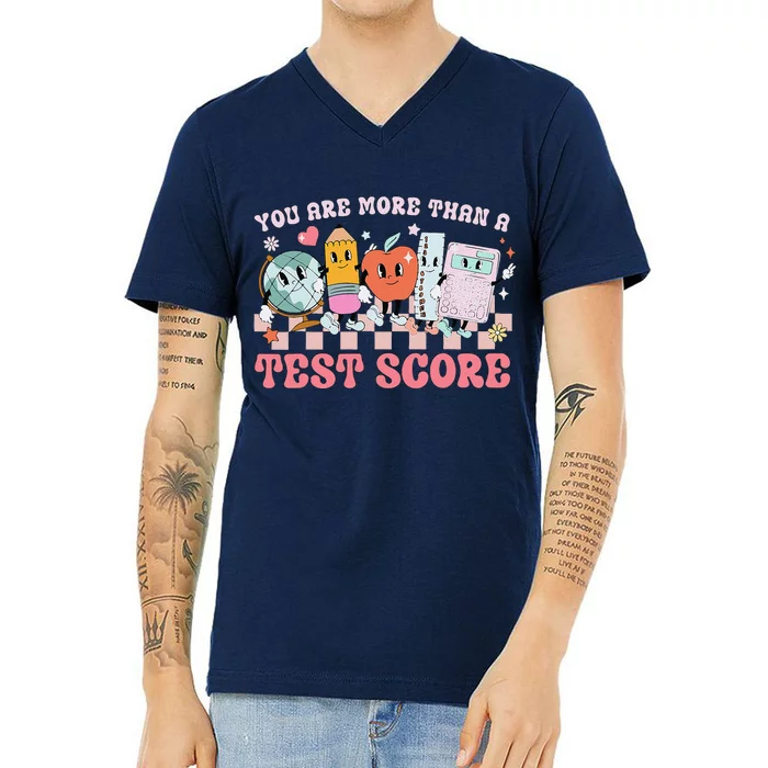 You Are More Than A Test Score Teacher Testing Test Day V-Neck T-Shirt