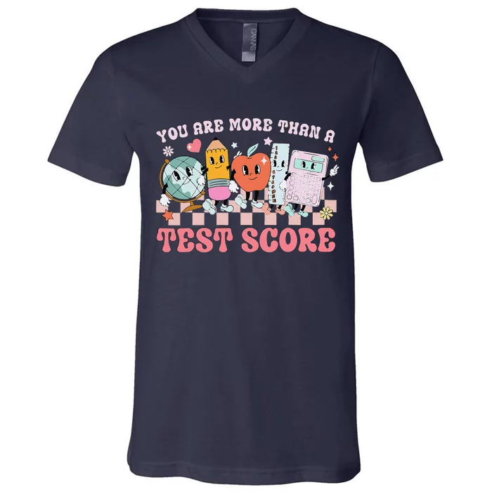 You Are More Than A Test Score Teacher Testing Test Day V-Neck T-Shirt