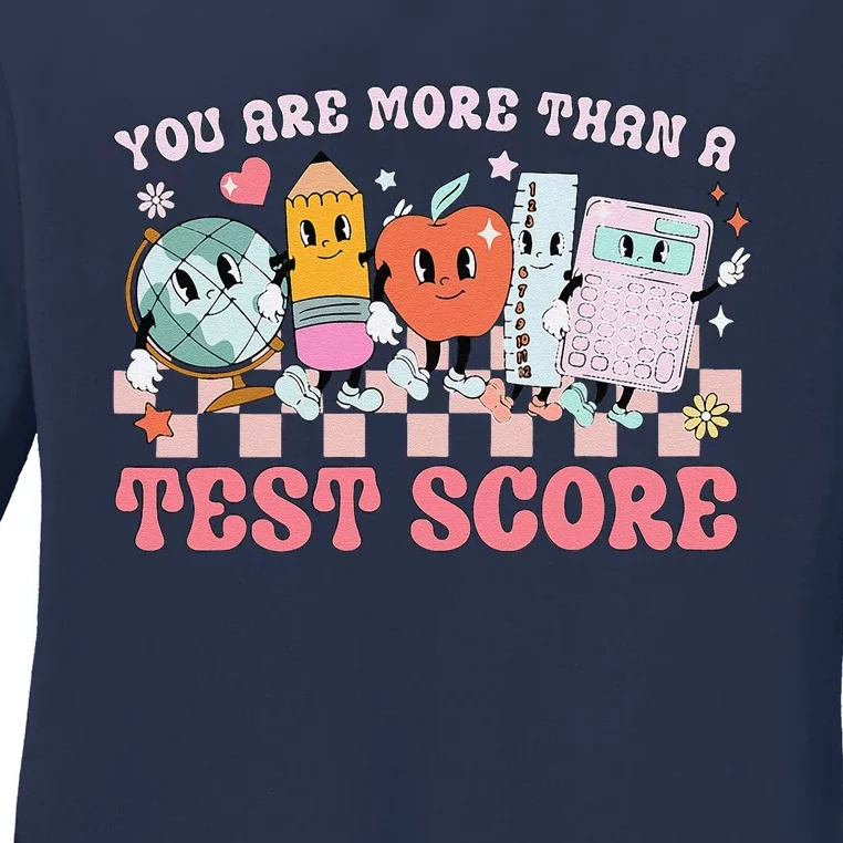 You Are More Than A Test Score Teacher Testing Test Day Ladies Long Sleeve Shirt