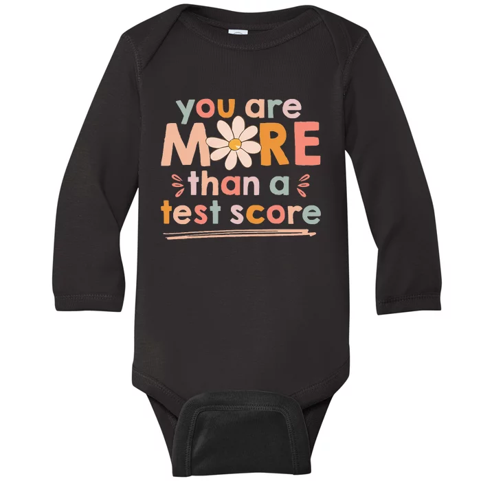 You Are More Than A Test Score Teacher Testing Day Baby Long Sleeve Bodysuit