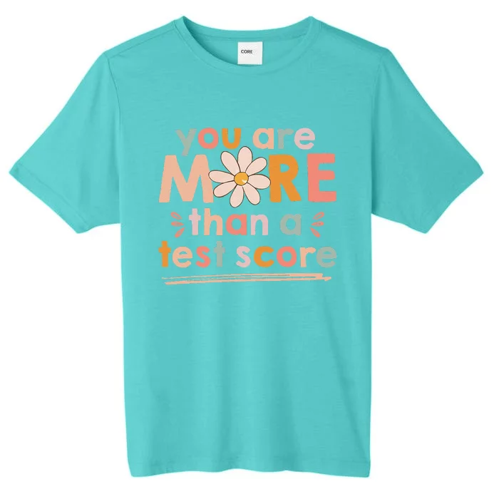 You Are More Than A Test Score Teacher Testing Day ChromaSoft Performance T-Shirt