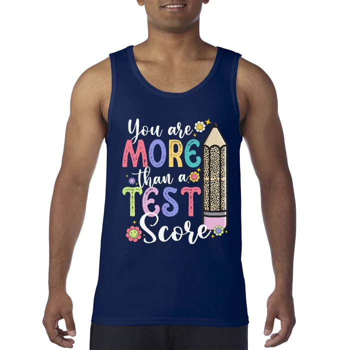 You Are More Than A Test Score Teacher Test Day Tank Top