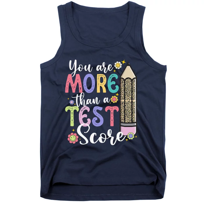 You Are More Than A Test Score Teacher Test Day Tank Top