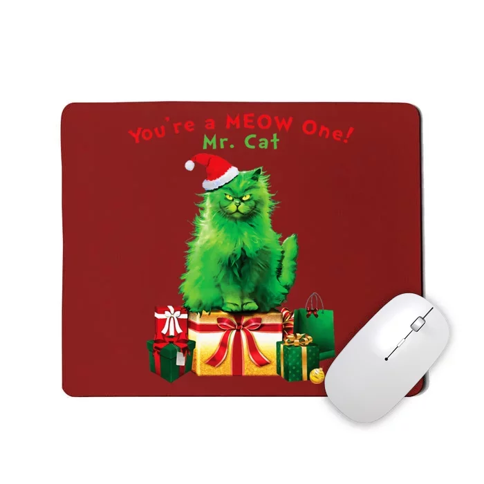 YouRe A Meow One Mr. Cat Christmas Holiday Funny Mousepad