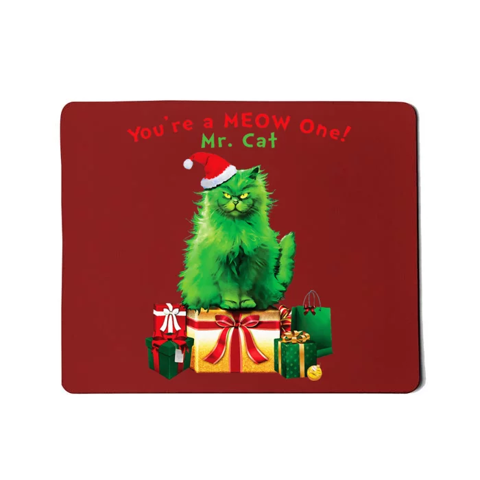 YouRe A Meow One Mr. Cat Christmas Holiday Funny Mousepad