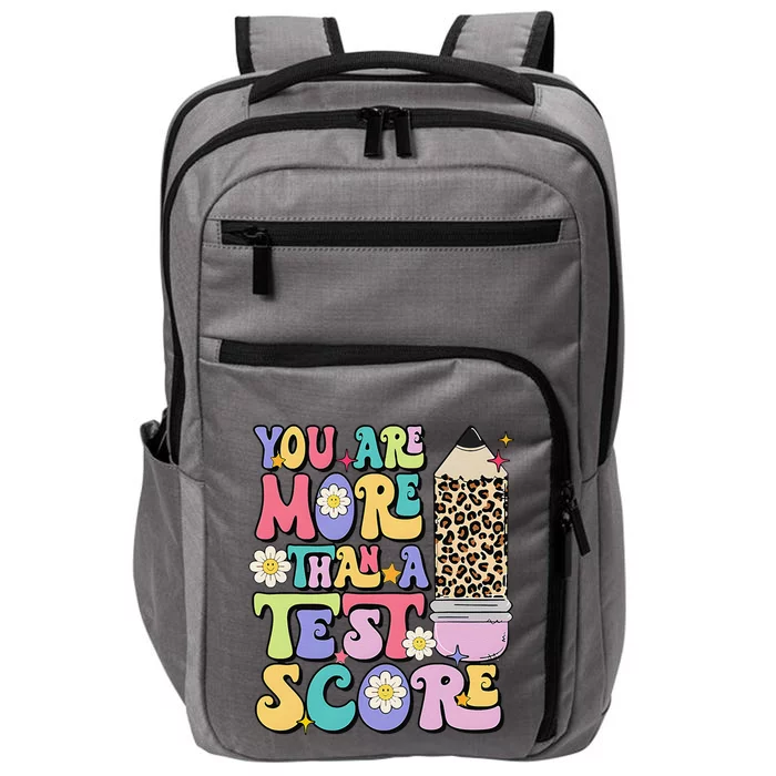 You Are More Than A Test Score Teacher Testing Test Day Impact Tech Backpack