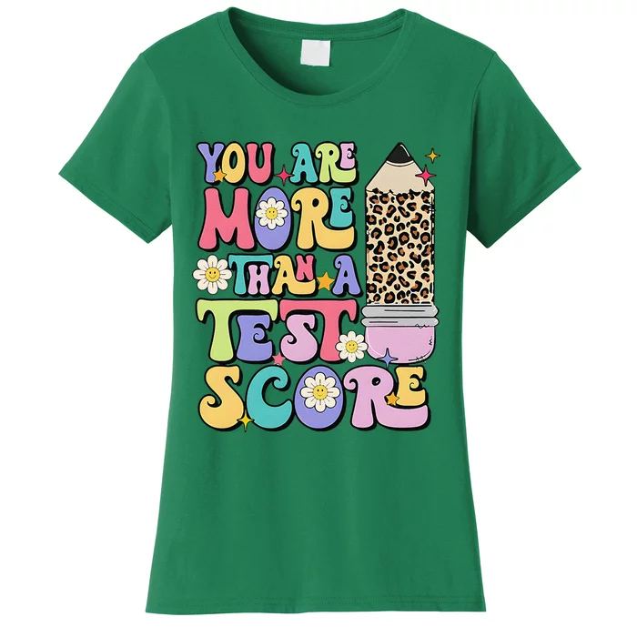 You Are More Than A Test Score Teacher Testing Test Day Women's T-Shirt