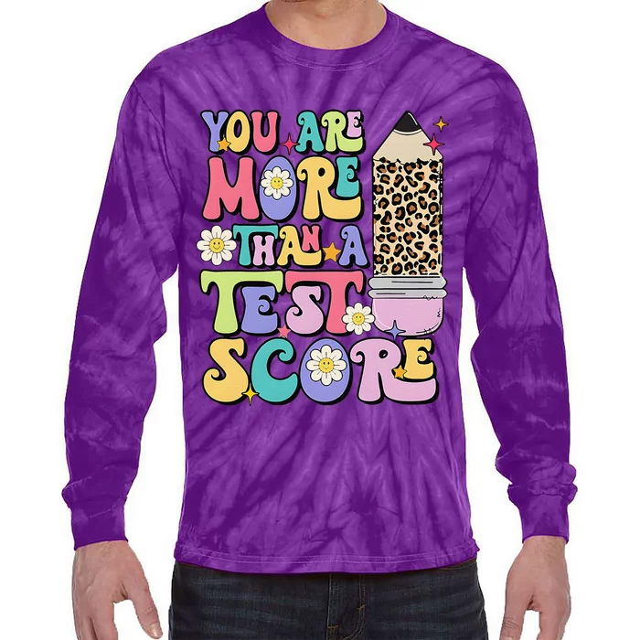 You Are More Than A Test Score Teacher Testing Test Day Tie-Dye Long Sleeve Shirt