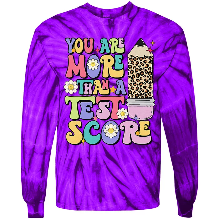 You Are More Than A Test Score Teacher Testing Test Day Tie-Dye Long Sleeve Shirt