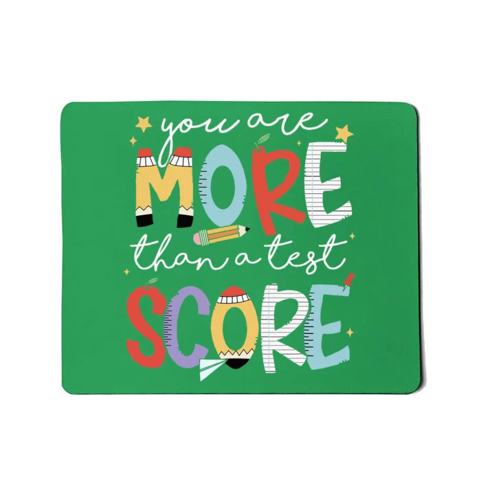 You Are More Than A Test Score Test Day Staar Testing Mousepad