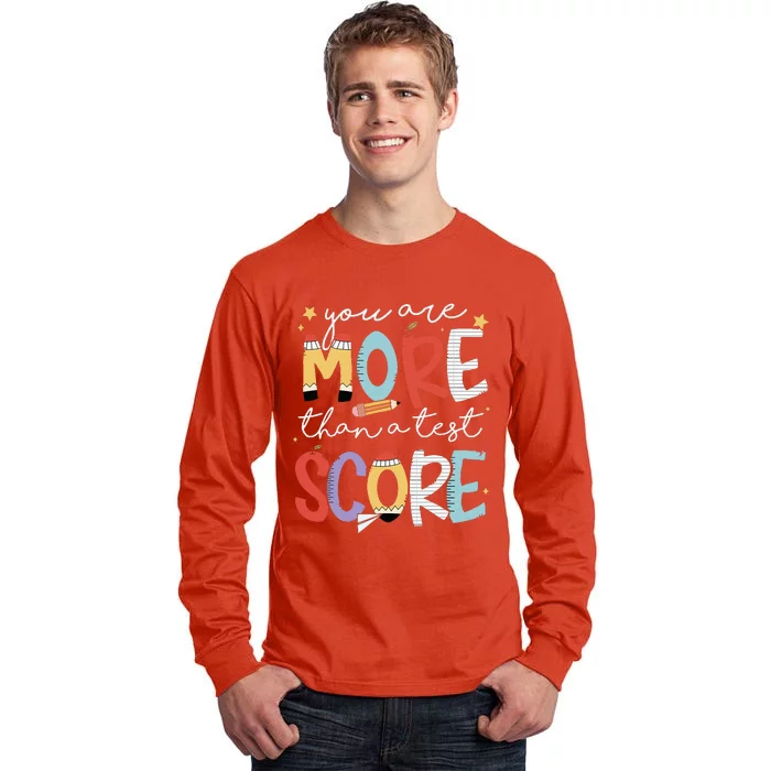 You Are More Than A Test Score Test Day Staar Testing Tall Long Sleeve T-Shirt