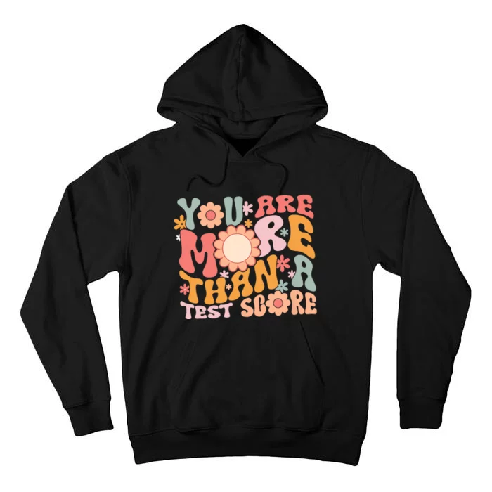 You Are More Than A Test Score Teacher Testing Day Groovy Tall Hoodie