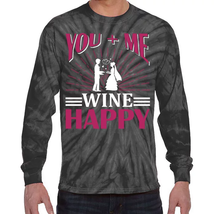 You And Me Wine Happy Tie-Dye Long Sleeve Shirt