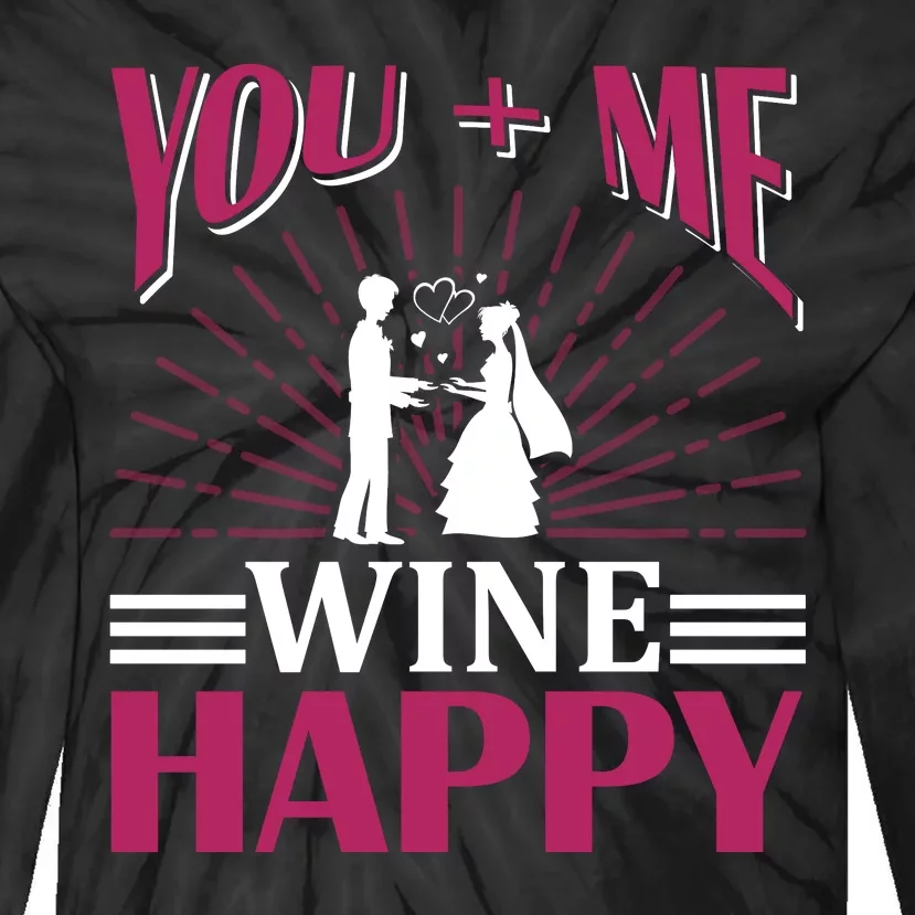 You And Me Wine Happy Tie-Dye Long Sleeve Shirt