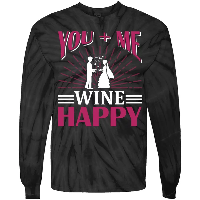 You And Me Wine Happy Tie-Dye Long Sleeve Shirt