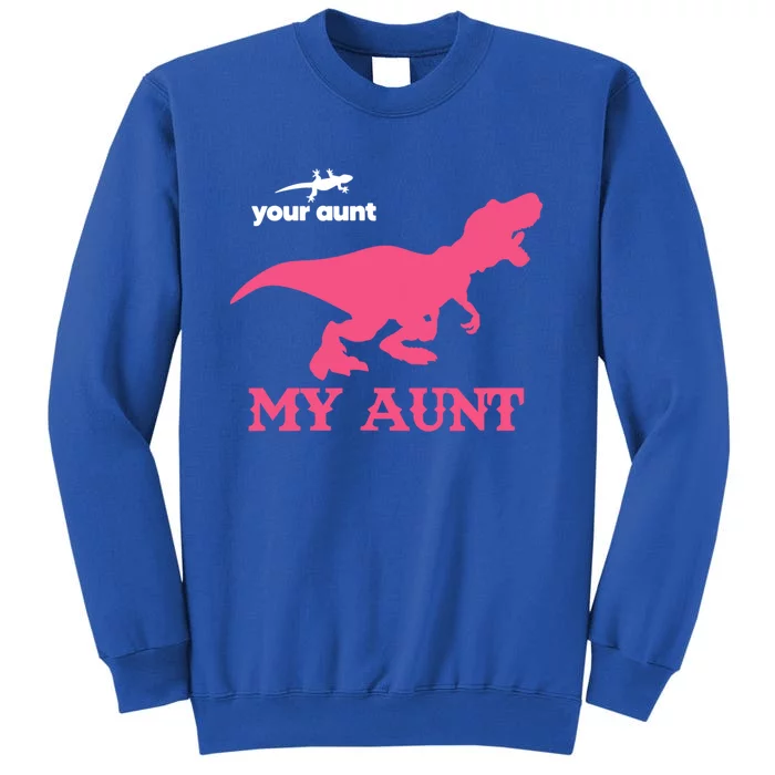 Your Aunt My Aunt Dinosaur Lizard Nephew Niece Gift Sweatshirt