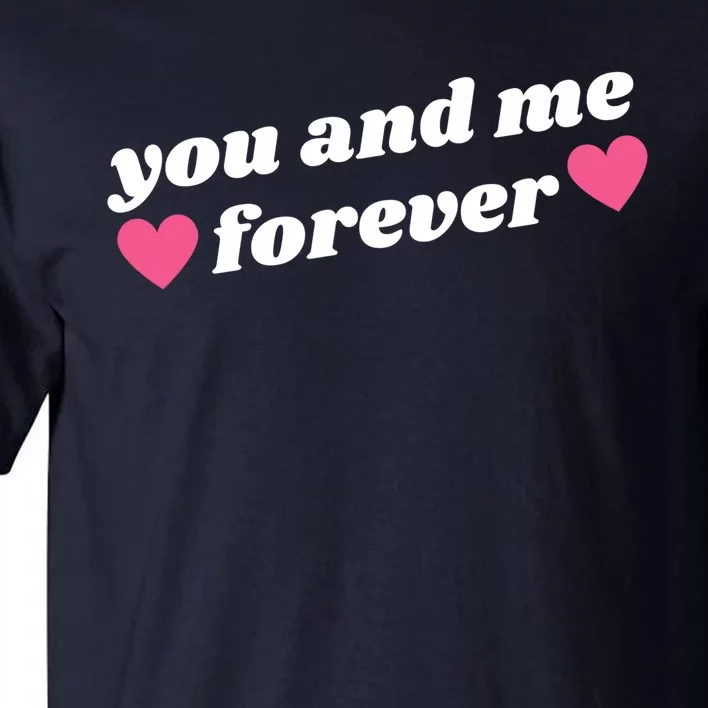 You And Me Forever Heart Tall T-Shirt